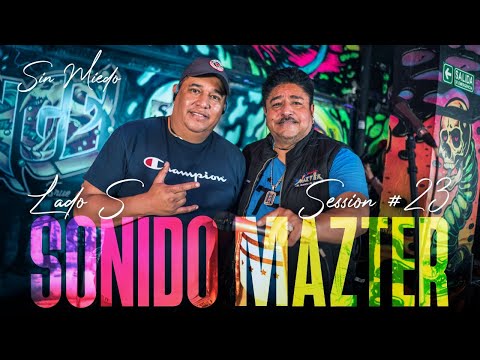 SONIDO MAZTER - SESSION #23 (SIN MIEDO : LADO "S")