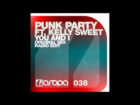 Punk Party feat. Kelly Sweet - You And I