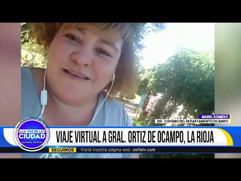 #LVC2 - Viaje Virtual a General Ortiz Ocampo, en La Rioja