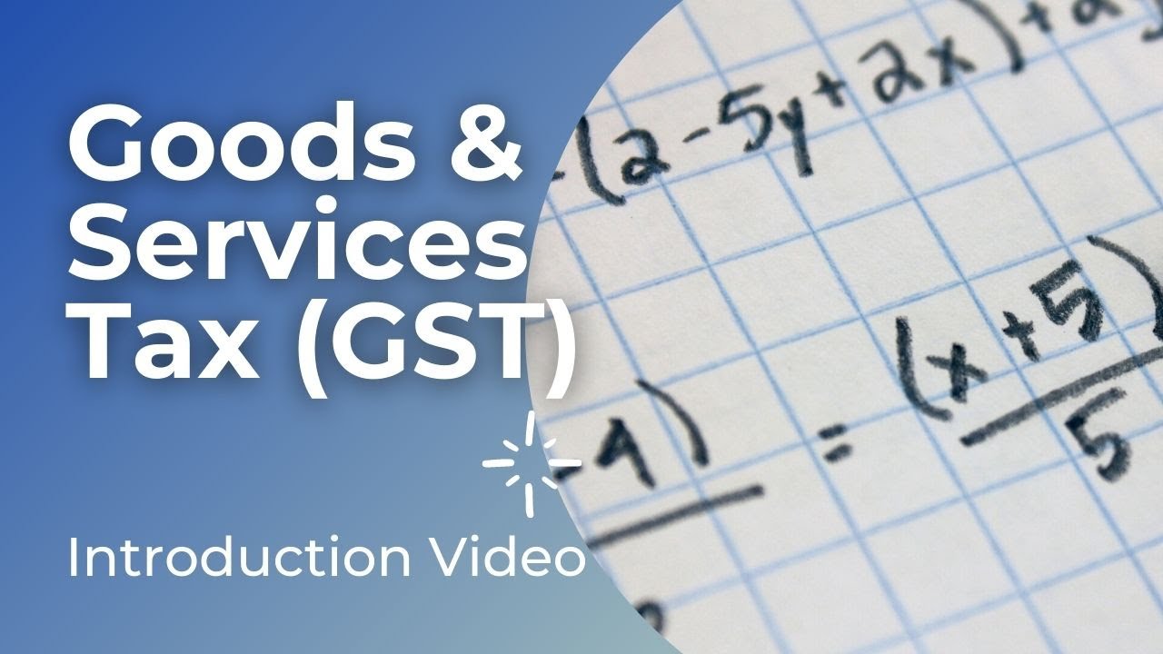 Goods & Services Tax (GST) : Introduction Video.