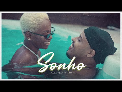 Xaga - SONHO Part. Chininha (Videoclipe Oficial)