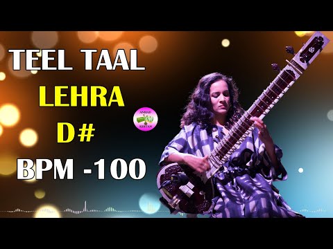 Teentaal Lehra | Teen Taal Nagma | D# BPM 100 | तीन ताल लहरा नगमा | Anhad Kirtan