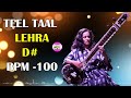 Teentaal Lehra Teen Taal Nagma D BPM 100 तीन ताल लहरा नगमा Anhad Kirtan