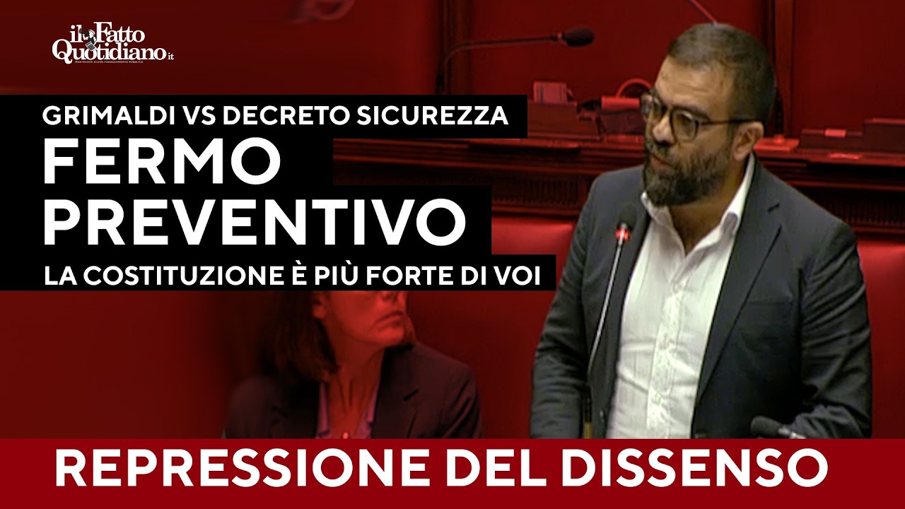 Grimaldi contro il fermo preventivo: "Norma liberticida, ma la Costituzione è più forte di voi"