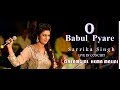 O Babul Pyare By Sarrika Singh Live Hema Malini