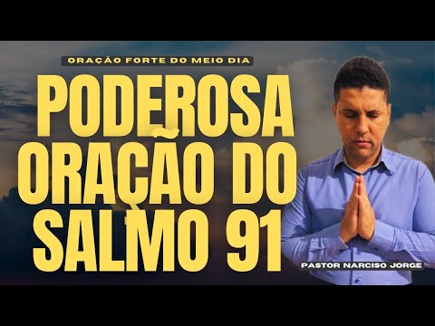 ORAÇÃO FORTE DO MEIO DIA - Dia 21 de Março // Pr. NARCISO JORGE
