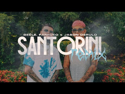 Beéle, Farruko & Jason Derulo – Santorini (Remix) [Letra]