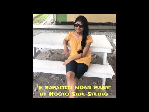 E raraititi moan waen by Nooto Side Studio