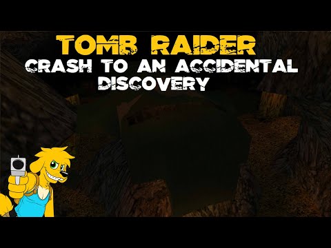 TRLE: Crash to an Accidental Discovery