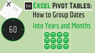 Excel Pivot Tables: How to Group Dates into Years and Months