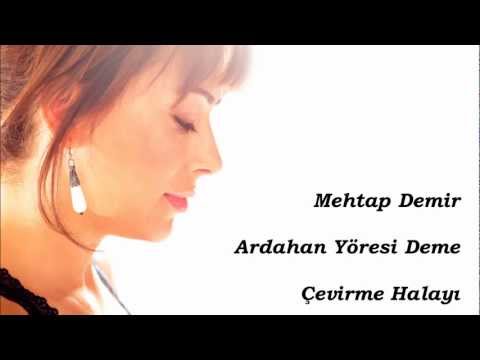 Mehtap Demir - Ardahan Deme - Çevirme Halayı (Türkü Sözüyle)