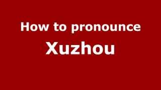 How to pronounce Xuzhou