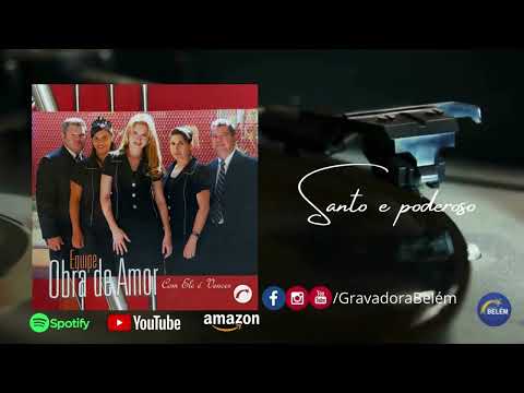 Santo E Poderoso - Equipe Obra De Amor