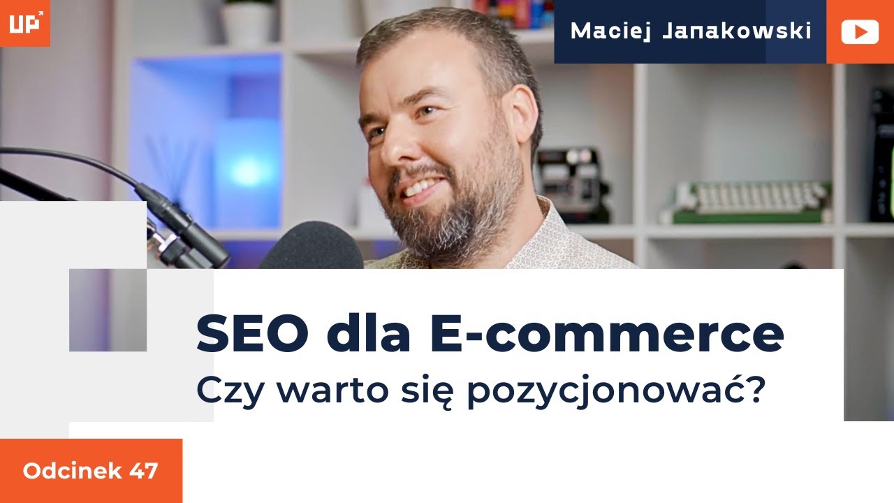 SEO dla e-commerce - czy warto się pozycjonować? - Maciej Janakowski