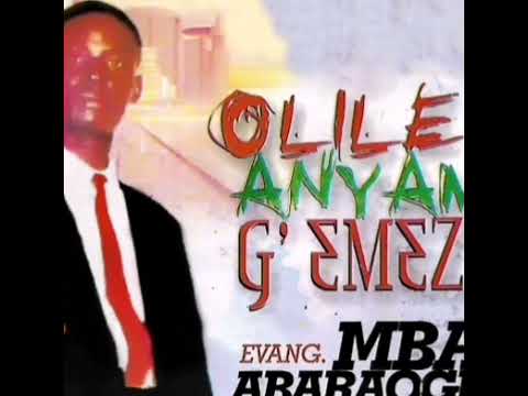 Olile Anyam G'emezu Side 1 Medley.. By Bro Mba Abaraogu