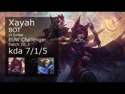 Xayah Bot vs Ezreal - EUW Challenger 7/1/5 Patch 10.3 Gameplay