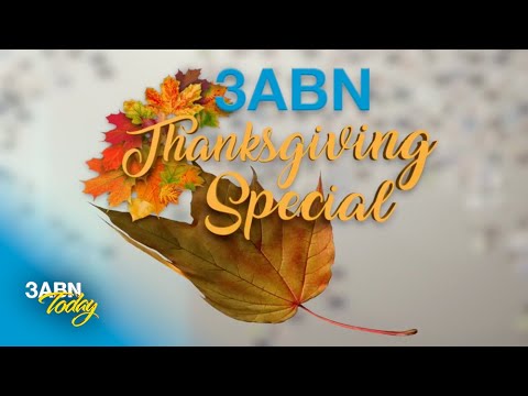 Give Thanks | 3ABN Thanksgiving Day Special