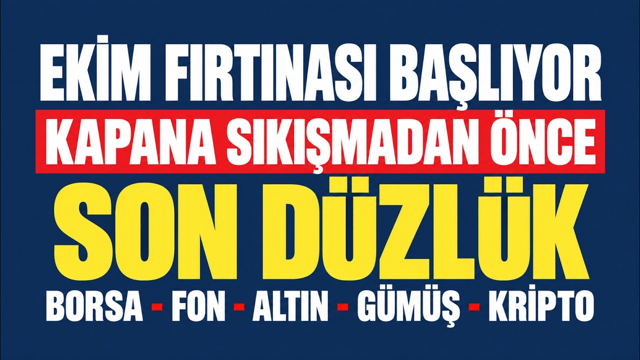 EKİMDE FIRSAT GİBİ GÖRÜNEN HAREKETLERE DİKKAT! Borsa, Fon, Altın, Gümüş ve Kripto