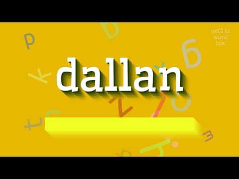 How to say "dallan"! (High Quality Voices)