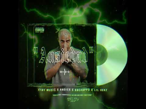 Ansiedad - Eiby x Andiex x Kbchappo - by: @dayan.scars (Audio Oficial)