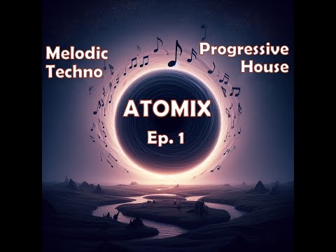 Best Melodic & Progressive Techno Épisode 1 by DJ AtoMiX
