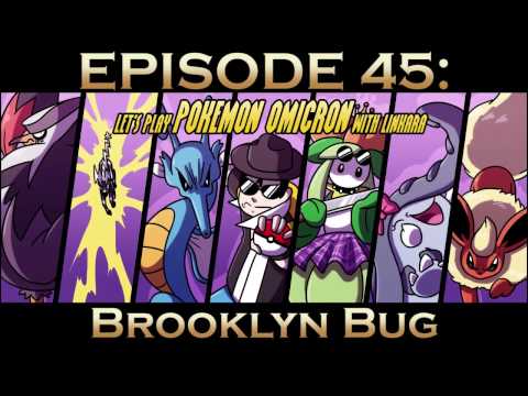 Ep. 45: Brooklyn Bug - Let's Play Pokémon Omicron