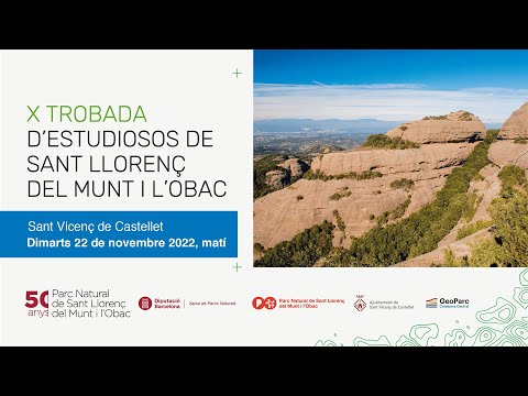 X Trobada d’Estudiosos del Parc Natural de Sant Llorenç del Munt i l’Obac - dia 22 matí