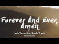 Josh Turner - Forever and Ever, Amen (feat. Randy Travis)(Lyrics)