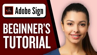 How to Use Adobe Sign | Adobe Sign Tutorial for Beginners 2026