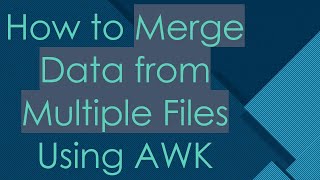 Download the video "How to Merge Data from Multiple Files Using AWK"