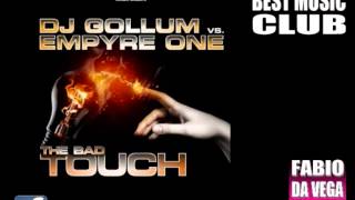 DJ Gollum vs  Empyre One   The Bad Touch Gordon & Doyle Remix
