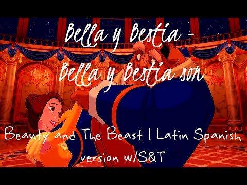 La Bella y la Bestia - Bella y Bestia son | Beauty and The Beast - Latin Spanish version w/S&T