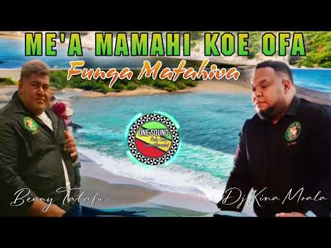 Me’a Mamahi Koe Ofa (Funga Matahiva)