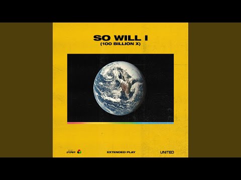 So Will I (100 Billion X) (Radio Edit)