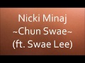 Nicki Minaj - Chun Swae (ft. Swae Lee) [Lyrics]