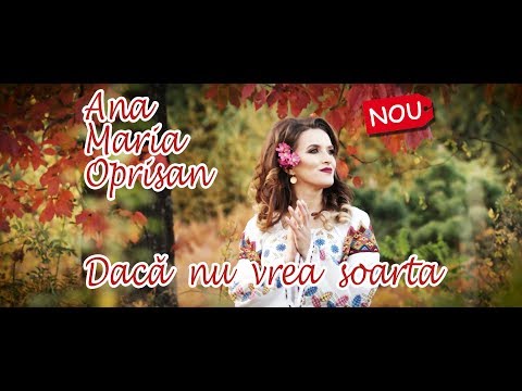 Ana Maria Oprisan - Daca nu vrea soarta