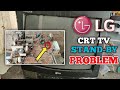 LG CRT TV STAND BY PROBLEM Stand By Mode Problem PREMELECTRONICS