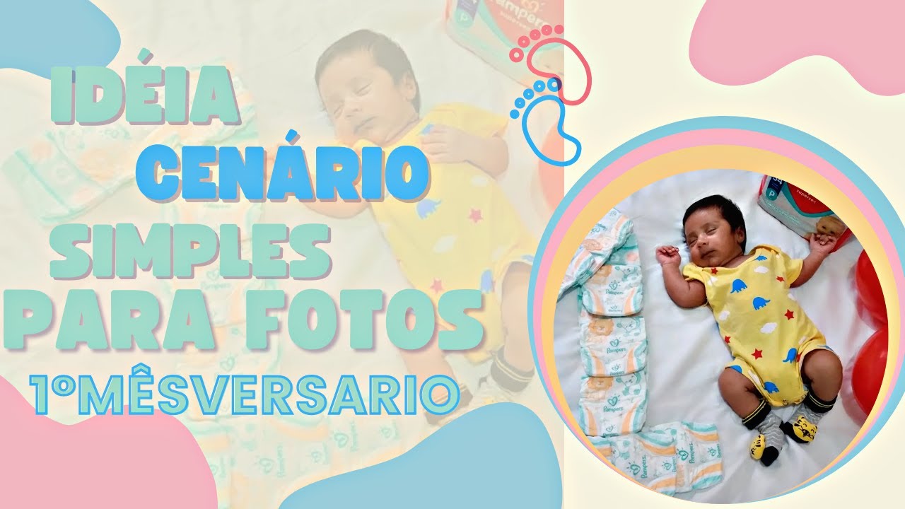💡Idéia de CENÁRIO para FOTOS de MÊSVERSARIO/ 1° mês do Samuel