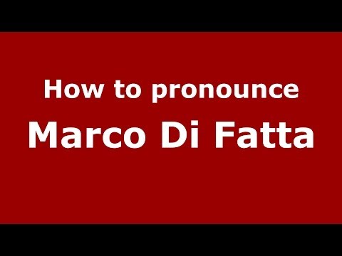 How to pronounce Marco Di Fatta (Italian/Italy)  - PronounceNames.com