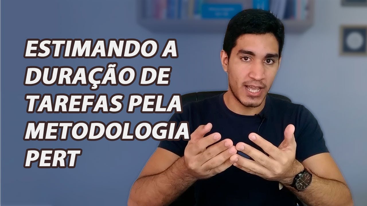Aula #67 Como estimar a duração de atividades pela metodologia PERT