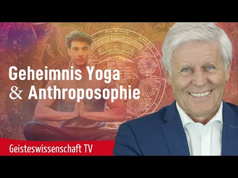 Geheimnis Yoga & Anthroposophie - Geisteswissenschaft TV