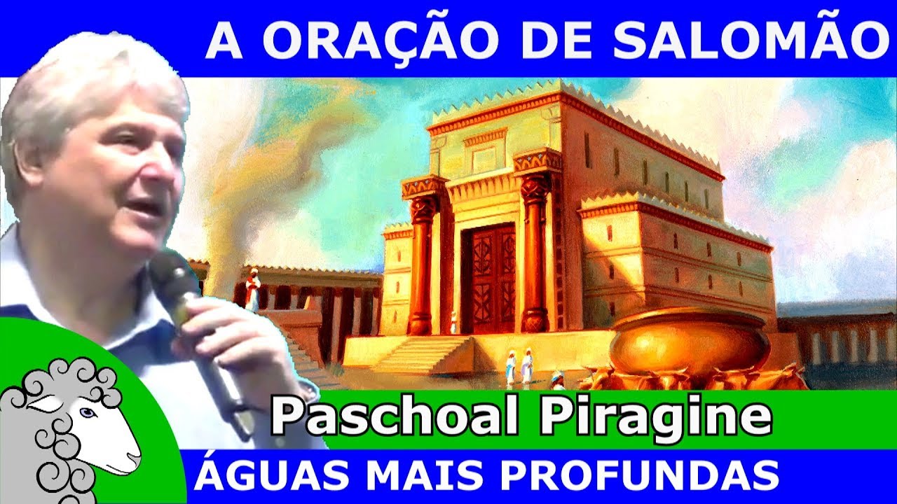 A Oração de Salomão - Paschoal Piragine (2 Crônicas 6)