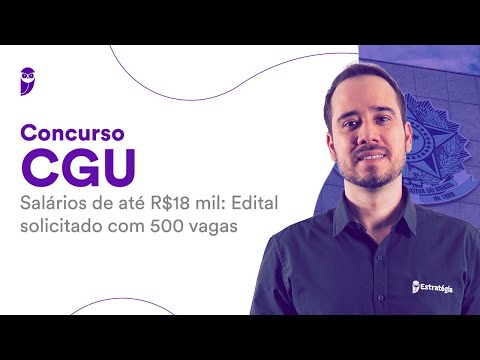 Concurso CGU - Salários de até R$18 mil: Edital solicitado com 500 vagas