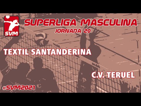 SVM2021 - Jornada 20 - Voley Textil Santanderina vs CV Teruel