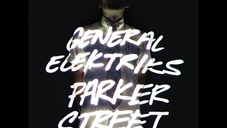 General Elektriks - Parker Street (full album FLAC vinyl 2011)