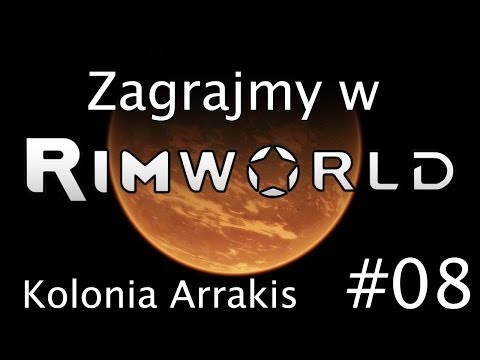 Zagrajmy w RimWorld - Kolonia Arrakis #8 - Tydzień z Życia Kolonii