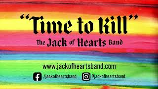 Time to Kill  -- The Jack of Hearts Band