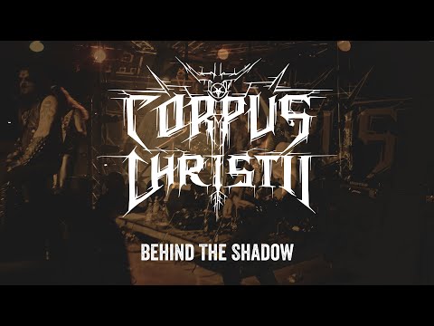 Corpus Christii - Behind the Shadow (Official Live Video)