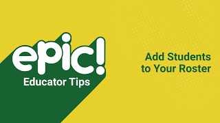 Educator Tips: Add Students to Your Roster | Epic for Kids