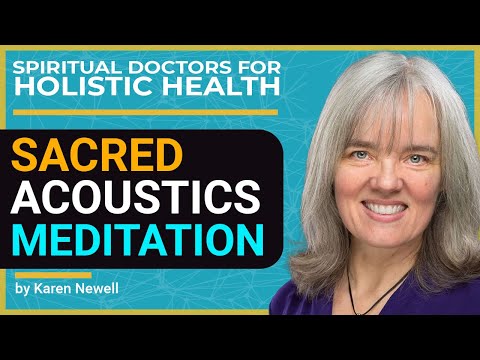 Sacred Acoustics meditation by Karen Newell